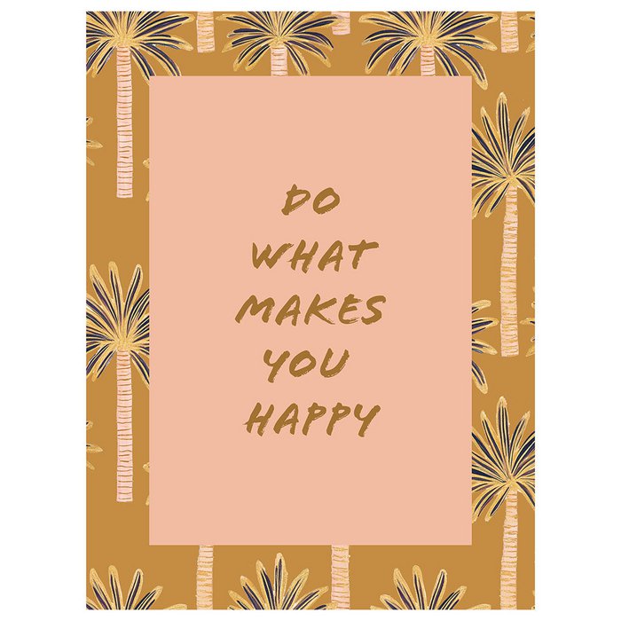 Poster do more of what makes you happy